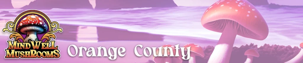 Orange County Psilocybin Mushrooms