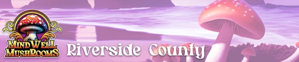 Psilocybin Mushrooms Riverside County